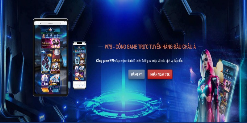 W79 - Cổng game trực tuyến hàng đầu Châu Á